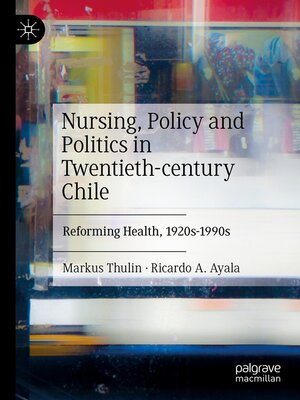 cover image of Nursing, Policy and Politics in Twentieth-century Chile
